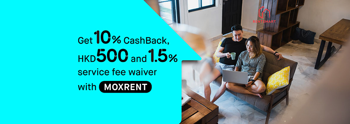 Earn up to 10% CashBack on rent payments via RentSmart plus HKD500 deposit cash reward – Join Mox now!